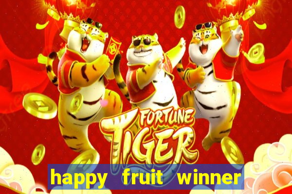 happy fruit winner ganha dinheiro