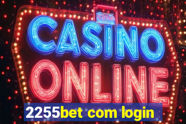 2255bet com login