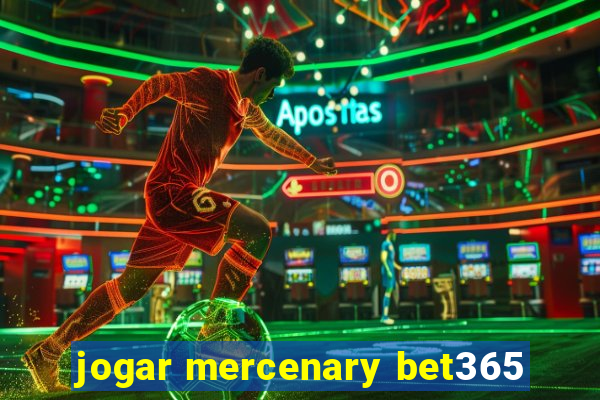 jogar mercenary bet365