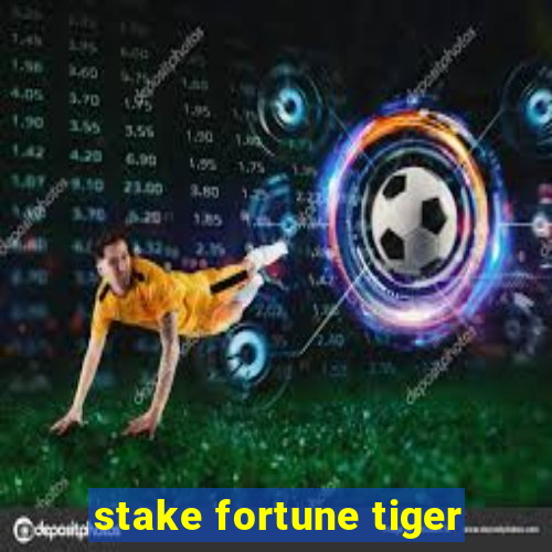 stake fortune tiger