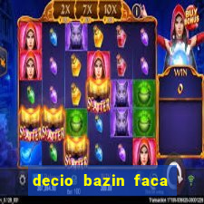 decio bazin faca fortuna com acoes