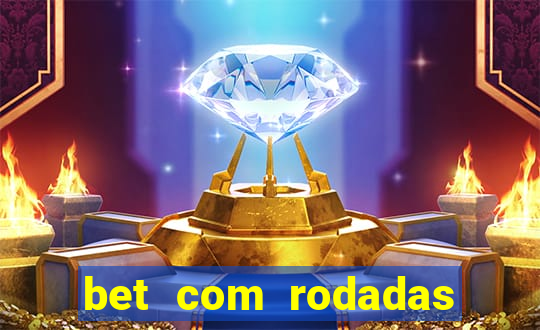 bet com rodadas gratis sem deposito