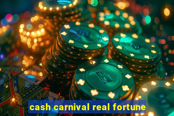 cash carnival real fortune