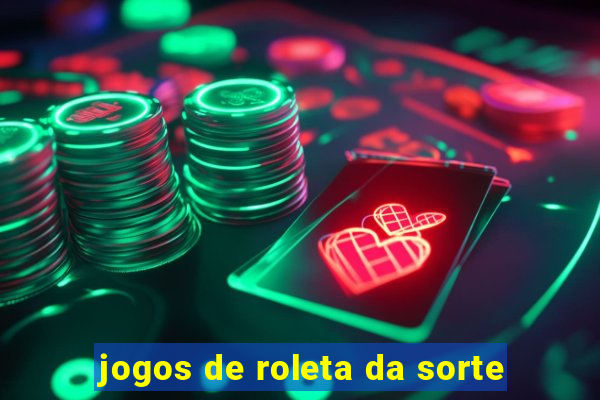 jogos de roleta da sorte