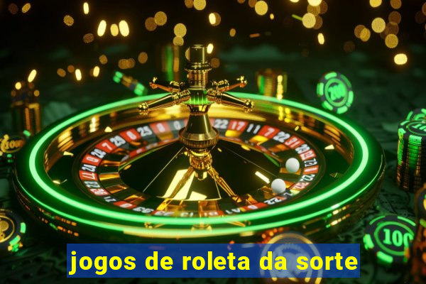 jogos de roleta da sorte