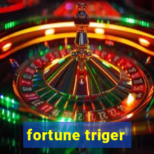 fortune triger