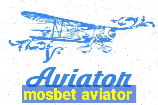 mosbet aviator