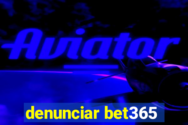 denunciar bet365