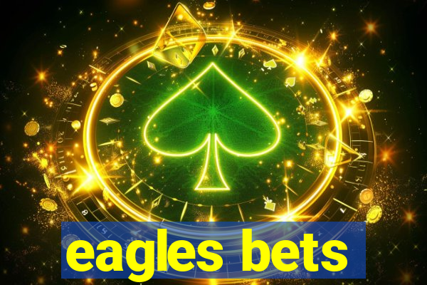 eagles bets