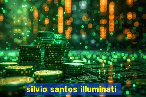 silvio santos illuminati