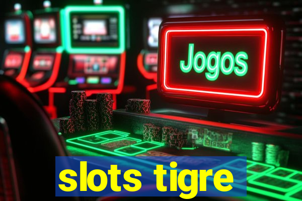 slots tigre