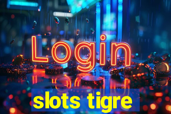 slots tigre