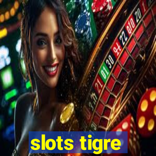 slots tigre