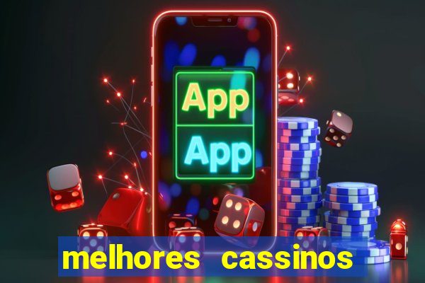 melhores cassinos para jogar