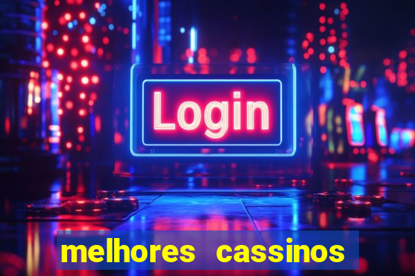 melhores cassinos para jogar