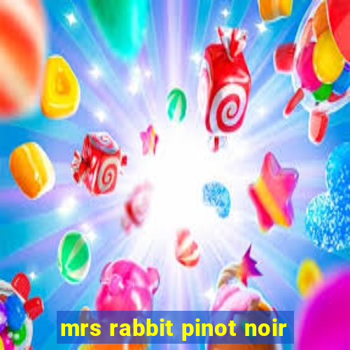 mrs rabbit pinot noir