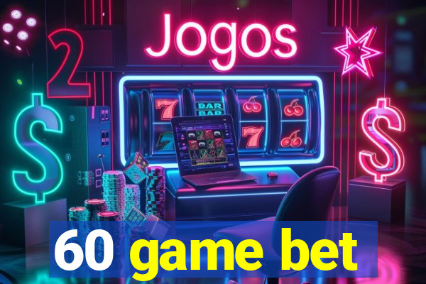 60 game bet