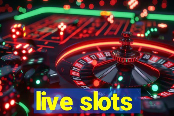 live slots