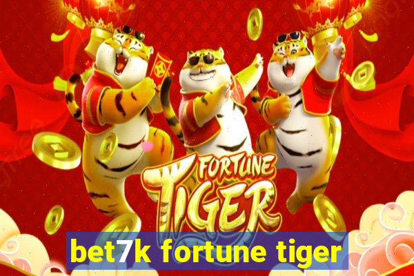 bet7k fortune tiger