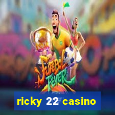 ricky 22 casino