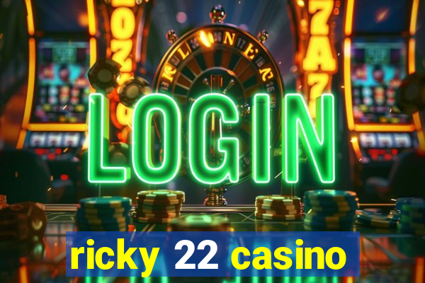 ricky 22 casino