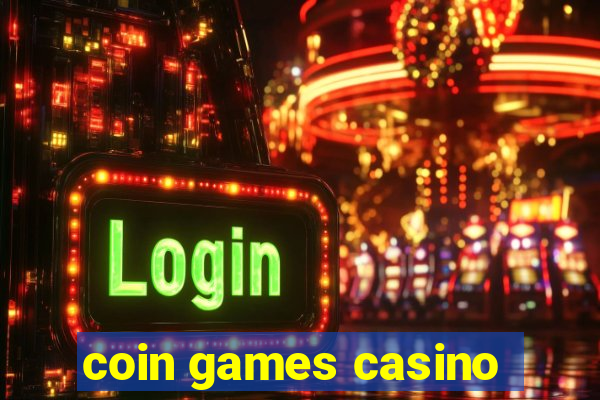 coin games casino