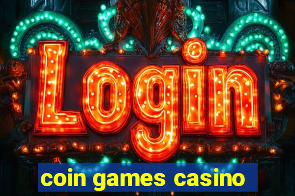 coin games casino