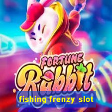 fishing frenzy slot