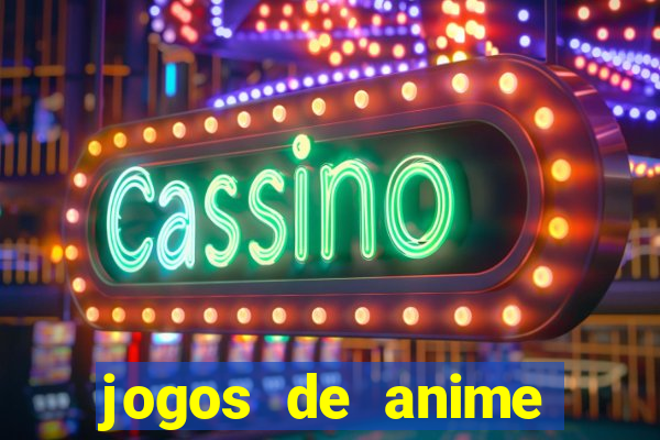 jogos de anime para android