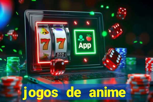 jogos de anime para android