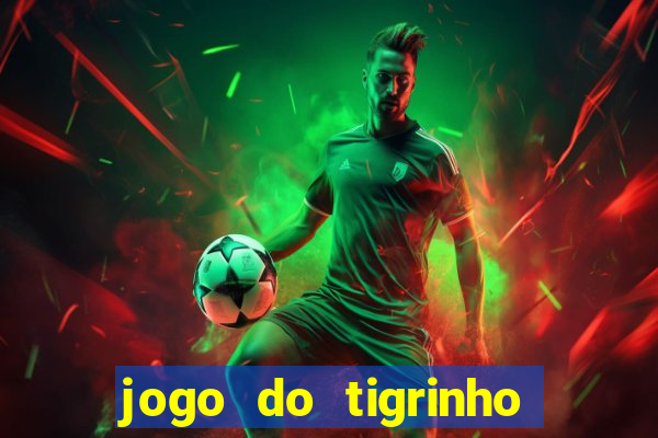 jogo do tigrinho da bete