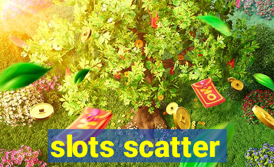 slots scatter