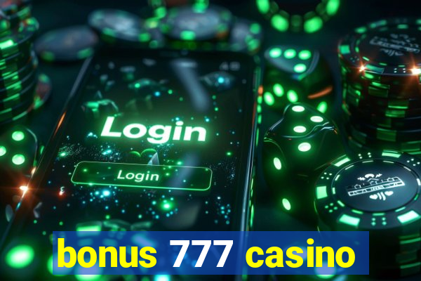 bonus 777 casino