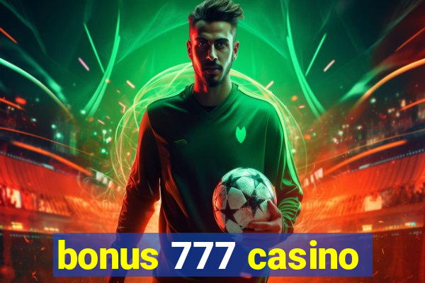 bonus 777 casino