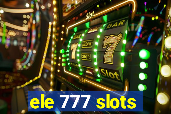 ele 777 slots