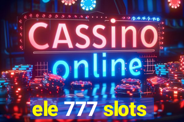 ele 777 slots