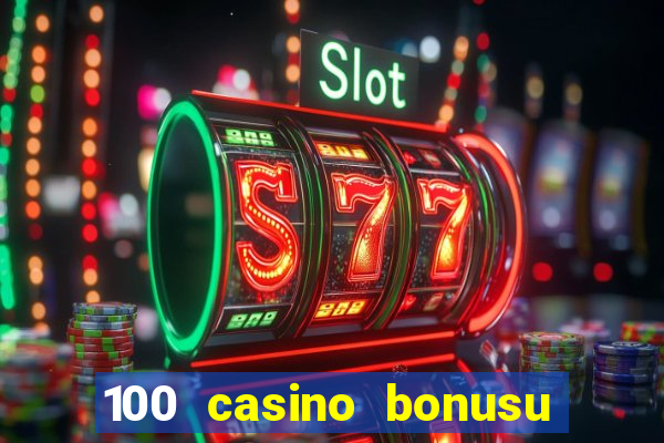 100 casino bonusu veren siteler