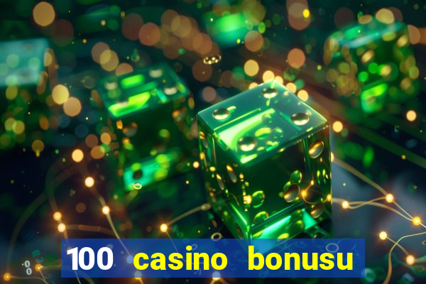 100 casino bonusu veren siteler