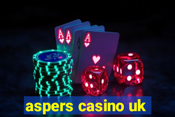 aspers casino uk