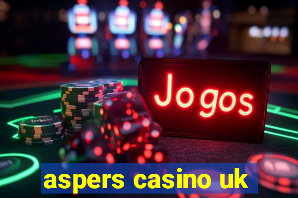 aspers casino uk