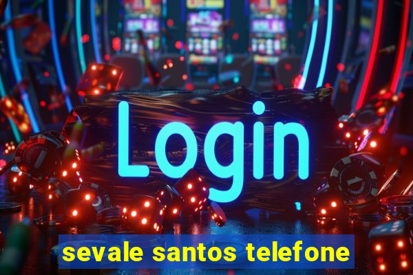 sevale santos telefone