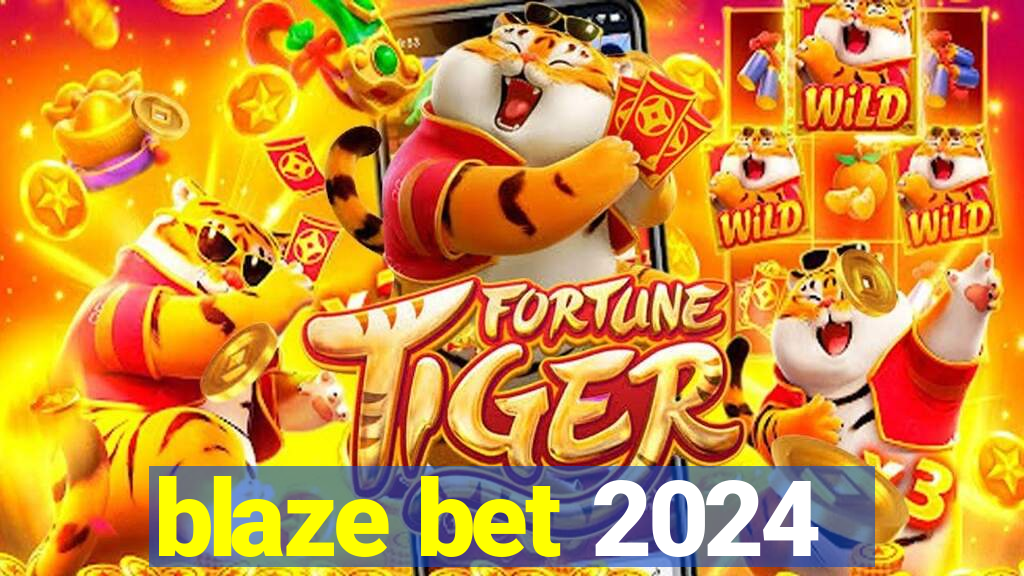 blaze bet 2024