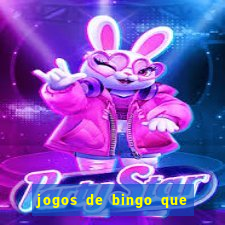 jogos de bingo que ganha dinheiro de verdade