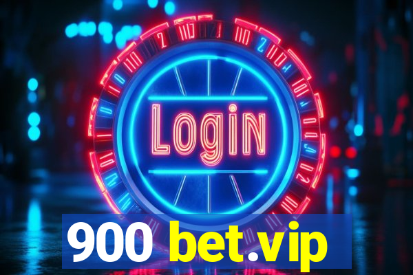 900 bet.vip