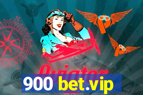 900 bet.vip