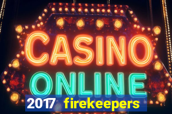 2017 firekeepers casino 400