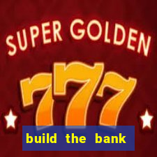 build the bank slot free play