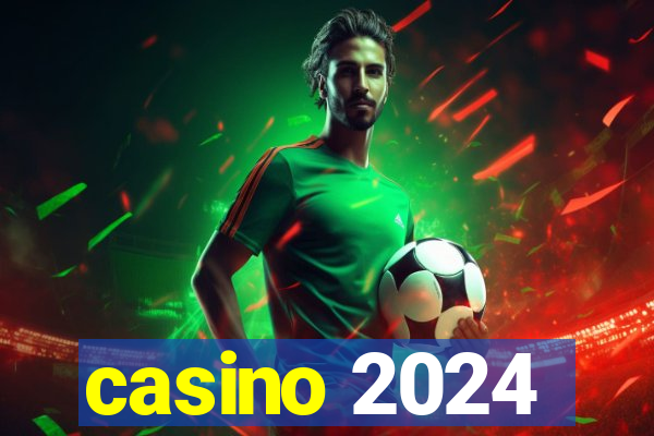 casino 2024