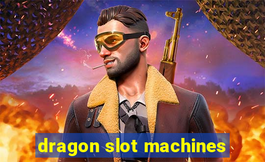 dragon slot machines