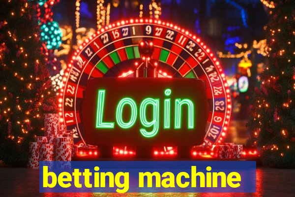 betting machine